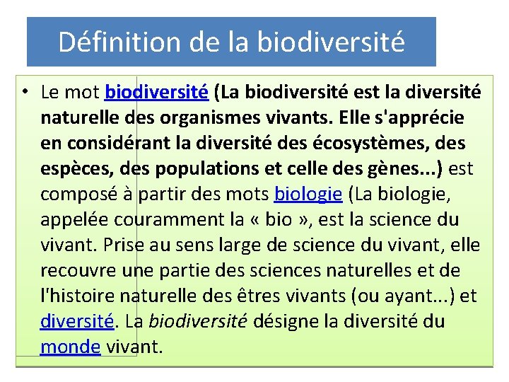 Définition de la biodiversité • Le mot biodiversité (La biodiversité est la diversité naturelle