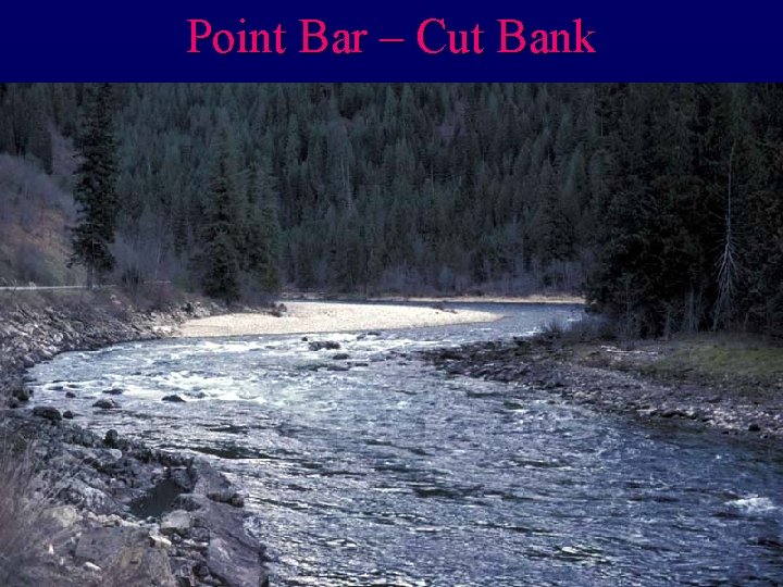 Point Bar – Cut Bank 