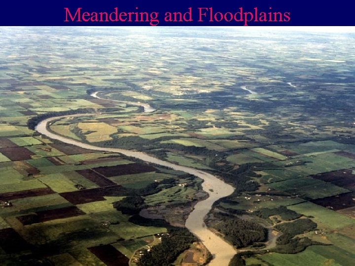 Meandering and Floodplains 