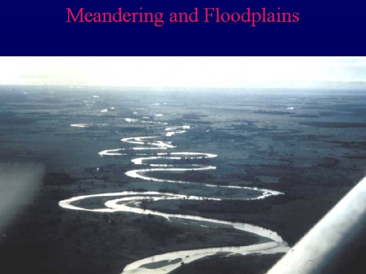 Meandering and Floodplains 