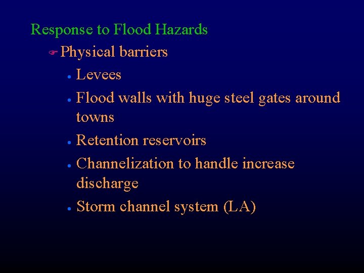 Response to Flood Hazards F Physical barriers · Levees · Flood walls with huge