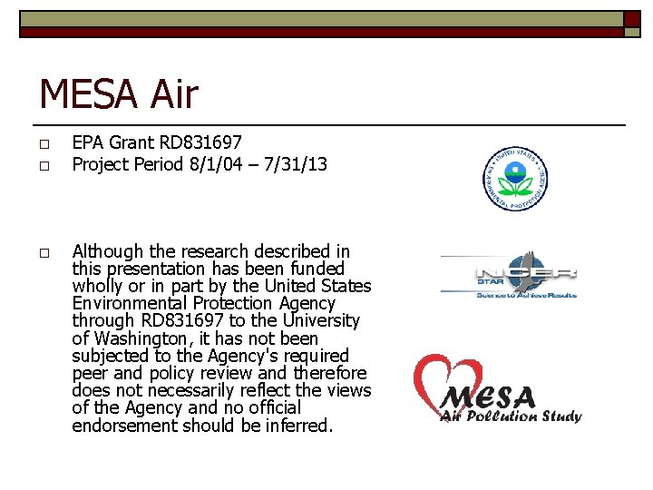 MESA Air o o o EPA Grant RD 831697 Project Period 8/1/04 – 7/31/13