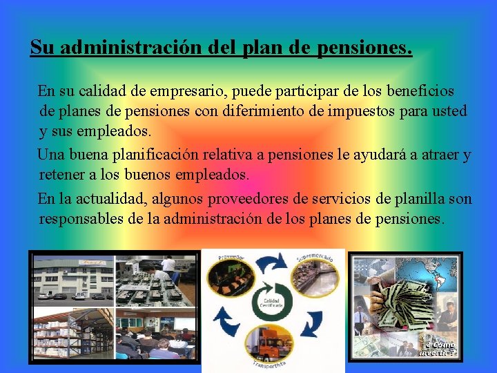 Su administración del plan de pensiones. En su calidad de empresario, puede participar de