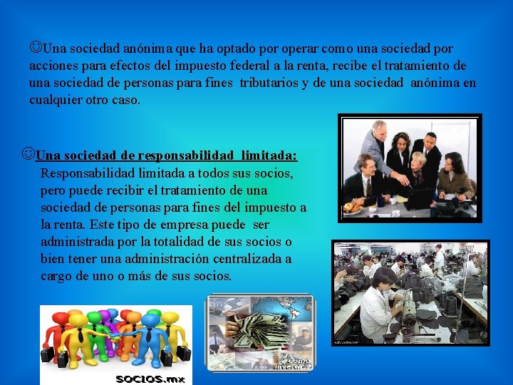  Una sociedad anónima que ha optado por operar como una sociedad por acciones