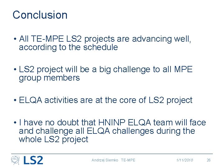 Conclusion • All TE-MPE LS 2 projects are advancing well, according to the schedule