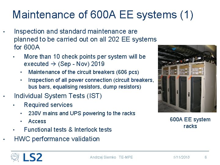 Maintenance of 600 A EE systems (1) • Inspection and standard maintenance are planned