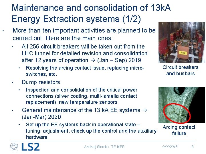 Maintenance and consolidation of 13 k. A Energy Extraction systems (1/2) • More than