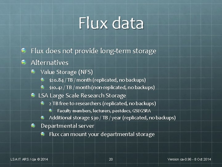Flux data Flux does not provide long-term storage Alternatives Value Storage (NFS) $20. 84 Flux data Flux does not provide long-term storage Alternatives Value Storage (NFS) $20. 84