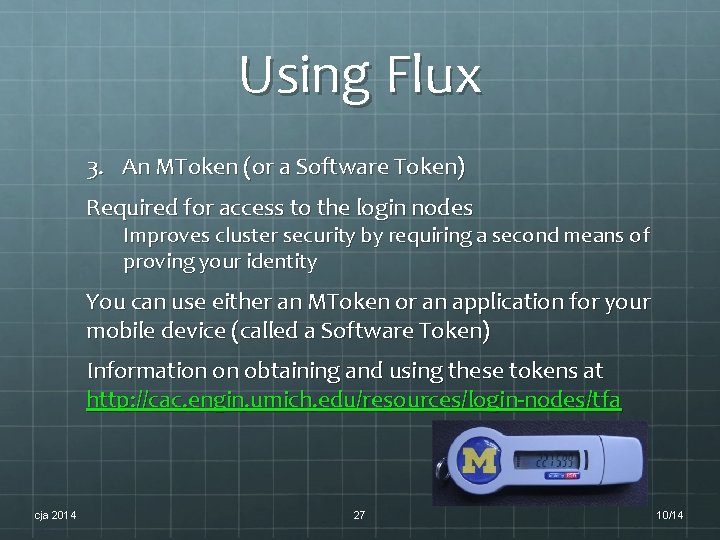 Using Flux 3. An MToken (or a Software Token) Required for access to the Using Flux 3. An MToken (or a Software Token) Required for access to the