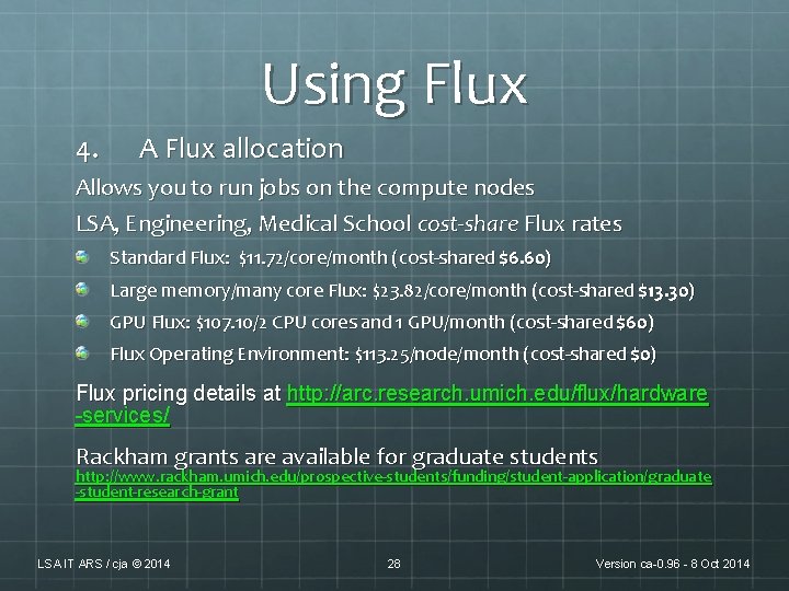 Using Flux 4. A Flux allocation Allows you to run jobs on the compute Using Flux 4. A Flux allocation Allows you to run jobs on the compute