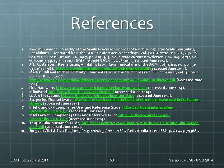 References 1. Amdahl, Gene M. , “Validity of the Single Processor Approach to Achieving References 1. Amdahl, Gene M. , “Validity of the Single Processor Approach to Achieving