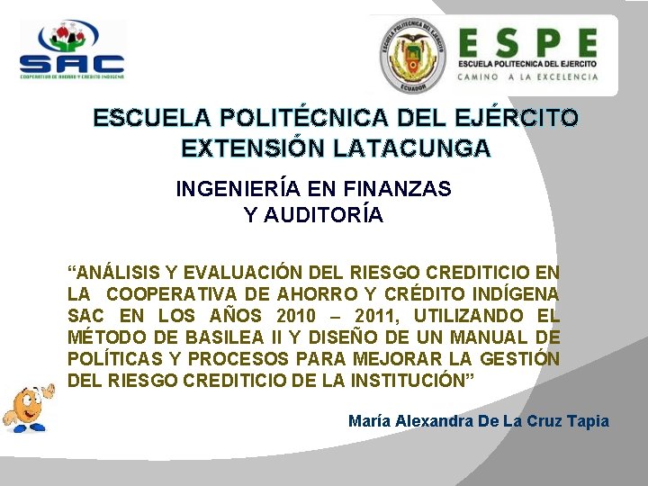 ESCUELA POLITÉCNICA DEL EJÉRCITO EXTENSIÓN LATACUNGA INGENIERÍA EN FINANZAS Y AUDITORÍA “ANÁLISIS Y EVALUACIÓN