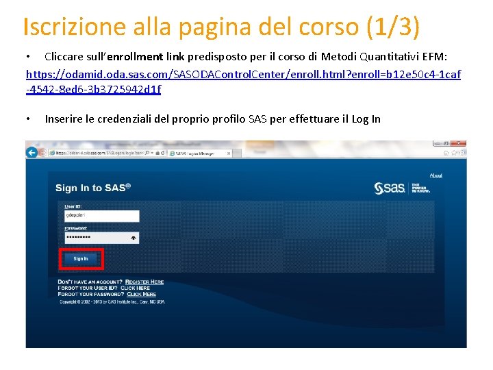 Iscrizione alla pagina del corso (1/3) • Cliccare sull’enrollment link predisposto per il corso