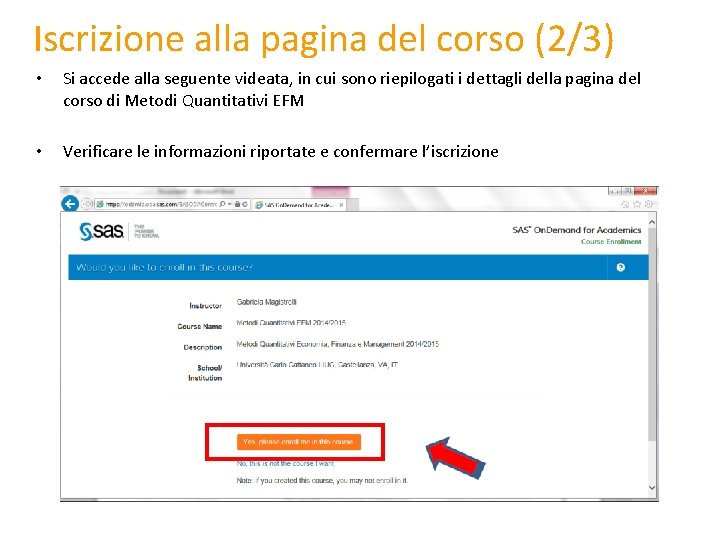 Iscrizione alla pagina del corso (2/3) • Si accede alla seguente videata, in cui