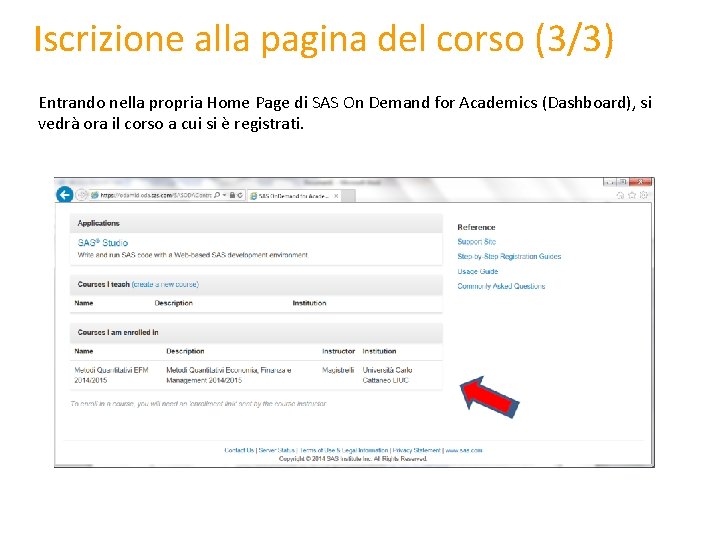 Iscrizione alla pagina del corso (3/3) Entrando nella propria Home Page di SAS On