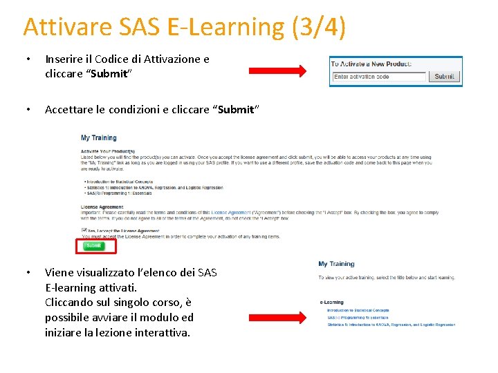 Attivare SAS E-Learning (3/4) • Inserire il Codice di Attivazione e cliccare “Submit” •