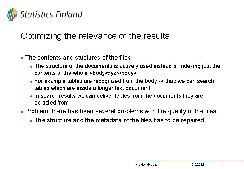 Optimizing the relevance of the results n The contents and stuctures of the files