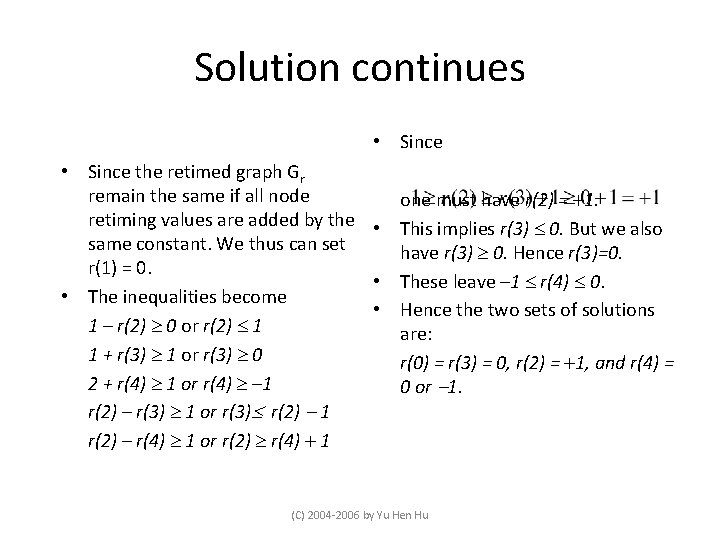 Solution continues • Since the retimed graph Gr remain the same if all node