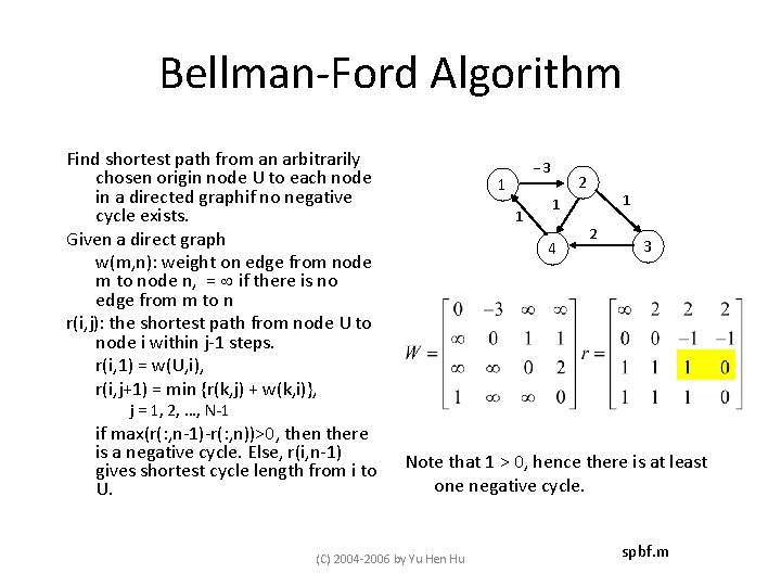 Bellman-Ford Algorithm Find shortest path from an arbitrarily chosen origin node U to each