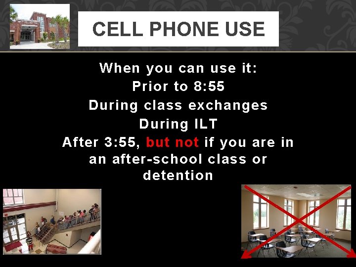 CELL PHONE USE When you can use it: Prior to 8: 55 During class