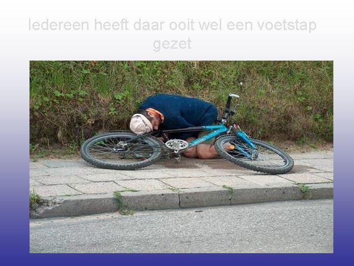 Iedereen heeft daar ooit wel een voetstap gezet 