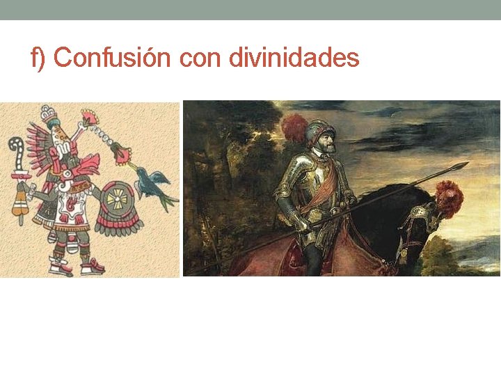 f) Confusión con divinidades 