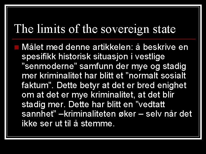 The limits of the sovereign state n Målet med denne artikkelen: å beskrive en