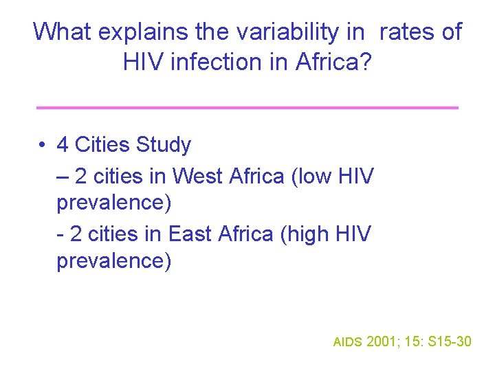 What explains the variability in rates of HIV infection in Africa? • 4 Cities