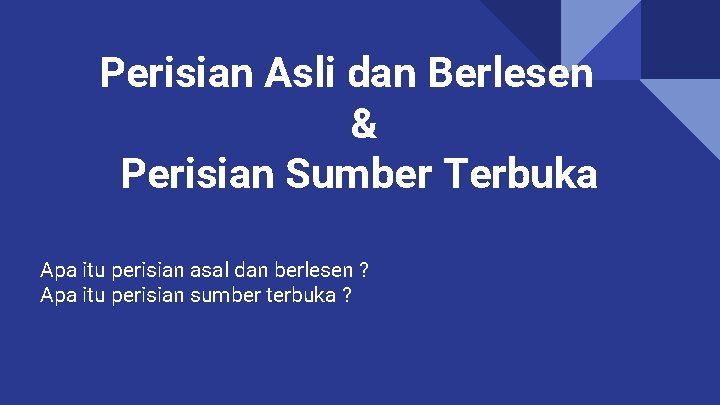 Perisian Asli dan Berlesen & Perisian Sumber Terbuka Apa itu perisian asal dan berlesen