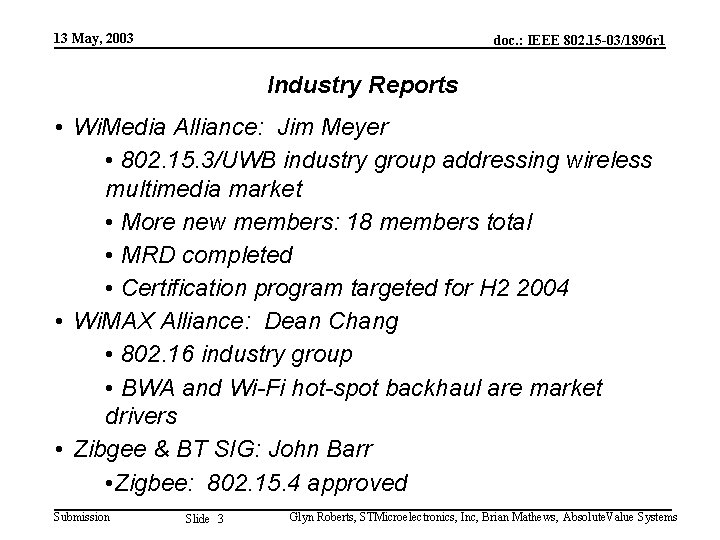 13 May, 2003 doc. : IEEE 802. 15 -03/1896 r 1 Industry Reports •