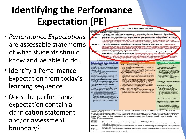 Identifying the Performance Expectation (PE) • Performance Expectations are assessable statements of what students