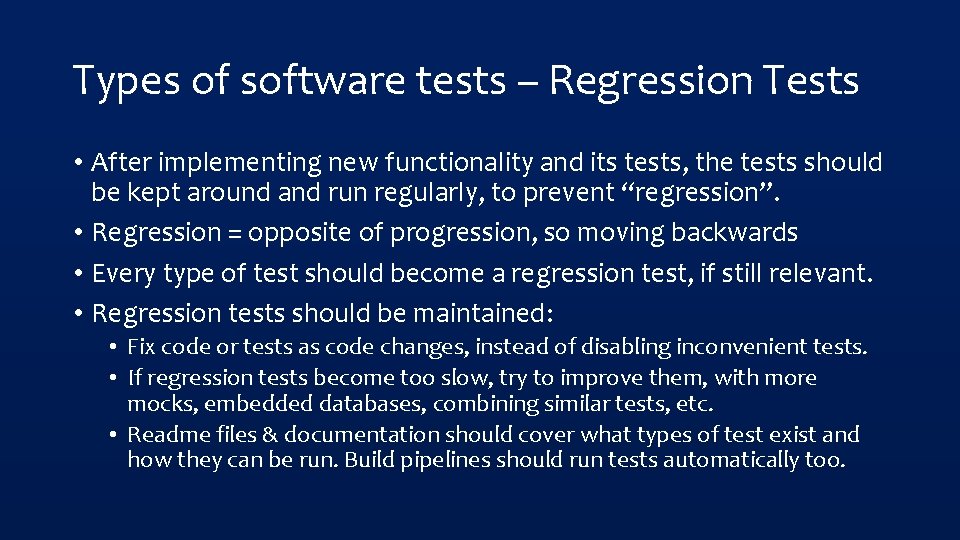 Types of software tests – Regression Tests • After implementing new functionality and its