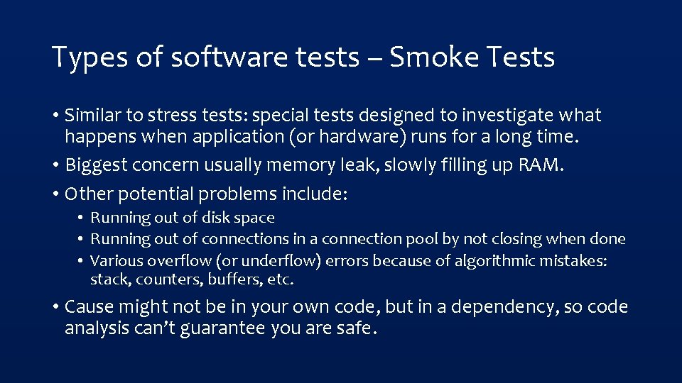 Types of software tests – Smoke Tests • Similar to stress tests: special tests