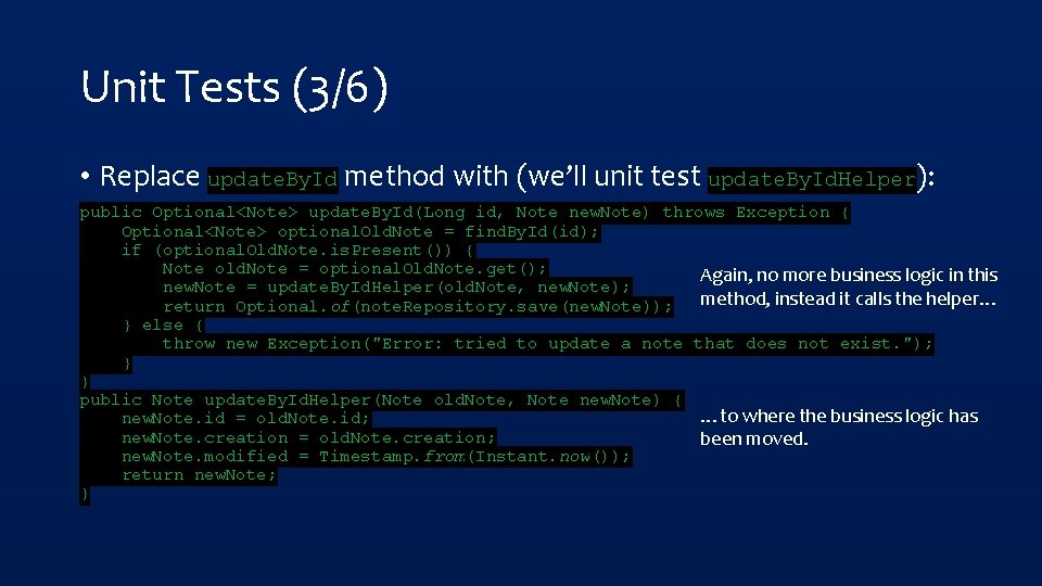 Unit Tests (3/6) • Replace update. By. Id method with (we’ll unit test update.