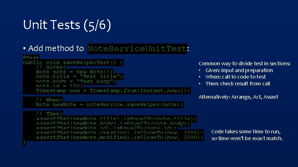 Unit Tests (5/6) • Add method to Note. Service. Unit. Test: @Test public void