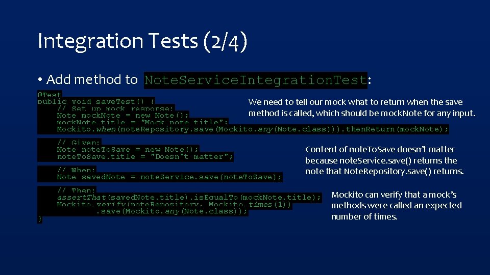 Integration Tests (2/4) • Add method to Note. Service. Integration. Test: @Test public void