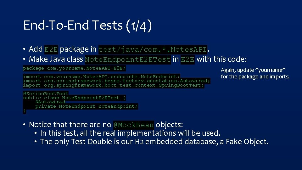 End-To-End Tests (1/4) • Add E 2 E package in test/java/com. *. Notes. API.