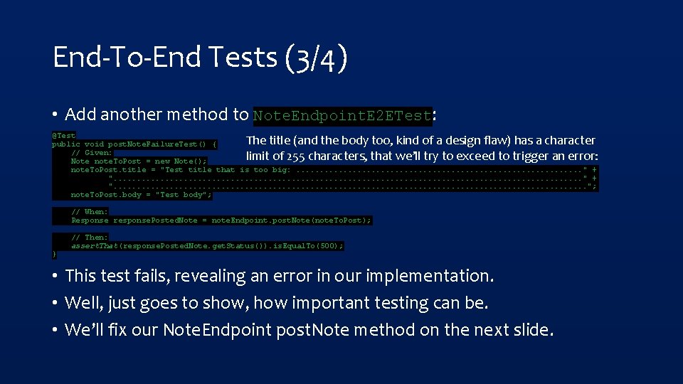 End-To-End Tests (3/4) • Add another method to Note. Endpoint. E 2 ETest: @Test