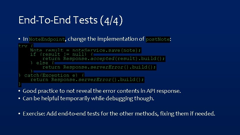 End-To-End Tests (4/4) • In Note. Endpoint, change the implementation of post. Note: try
