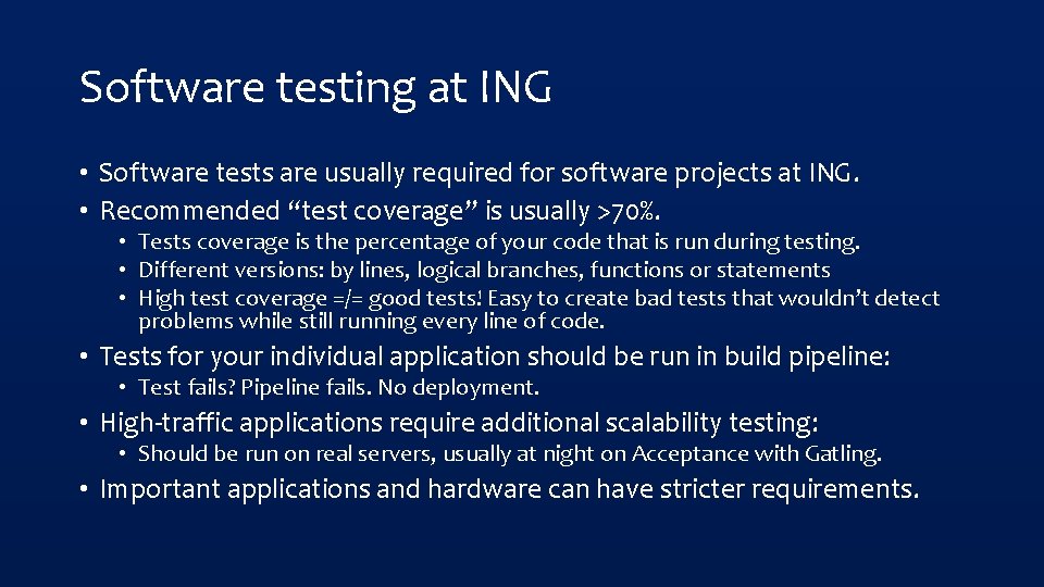 Software testing at ING • Software tests are usually required for software projects at