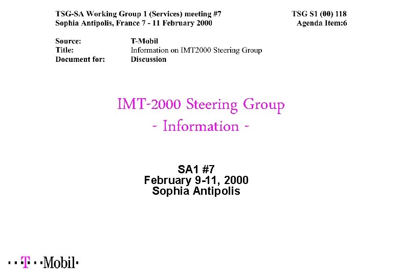 IMT-2000 Steering Group - Information SA 1 #7 February 9 -11, 2000 Sophia Antipolis