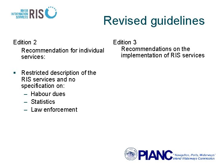 Revised guidelines Edition 2 Recommendation for individual services: § Restricted description of the RIS