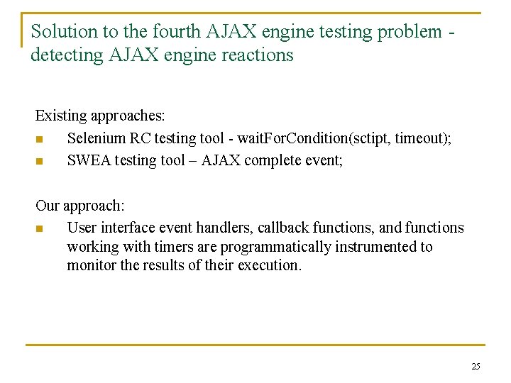 Solution to the fourth AJAX engine testing problem detecting AJAX engine reactions Existing approaches: