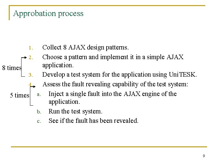 Approbation process Collect 8 AJAX design patterns. 2. Choose a pattern and implement it