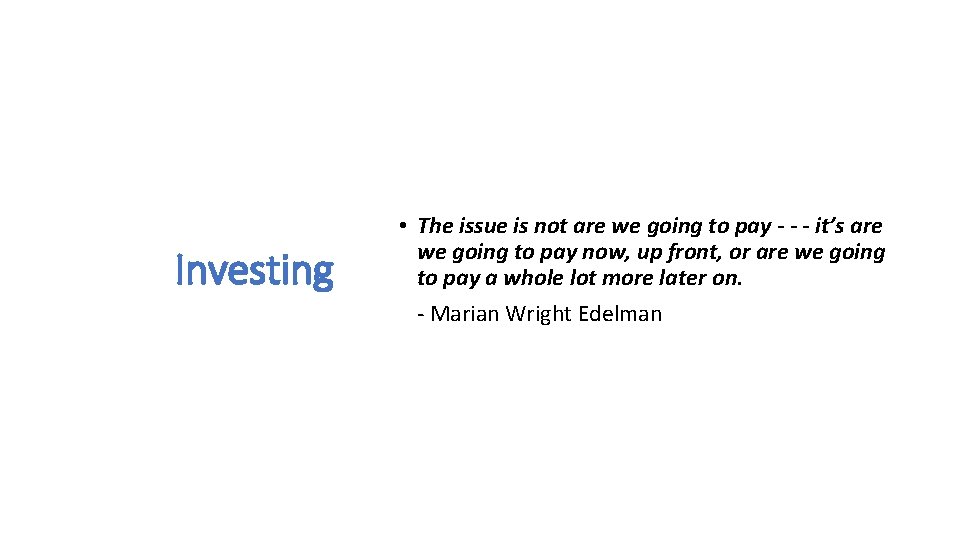 Investing • The issue is not are we going to pay - - -