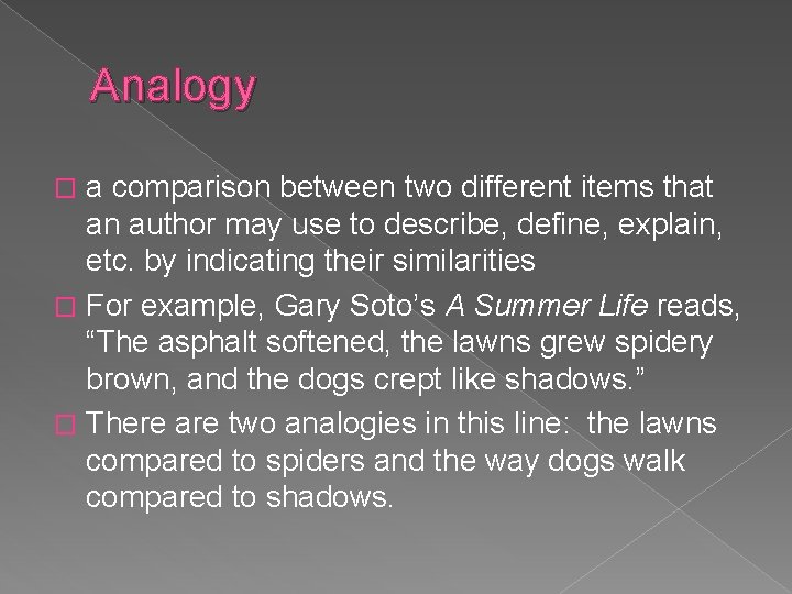Analogy a comparison between two different items that an author may use to describe,