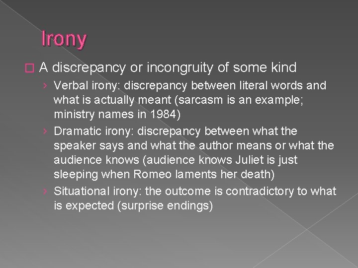 Irony � A discrepancy or incongruity of some kind › Verbal irony: discrepancy between