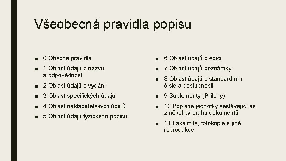 Všeobecná pravidla popisu ■ 0 Obecná pravidla ■ 6 Oblast údajů o edici ■