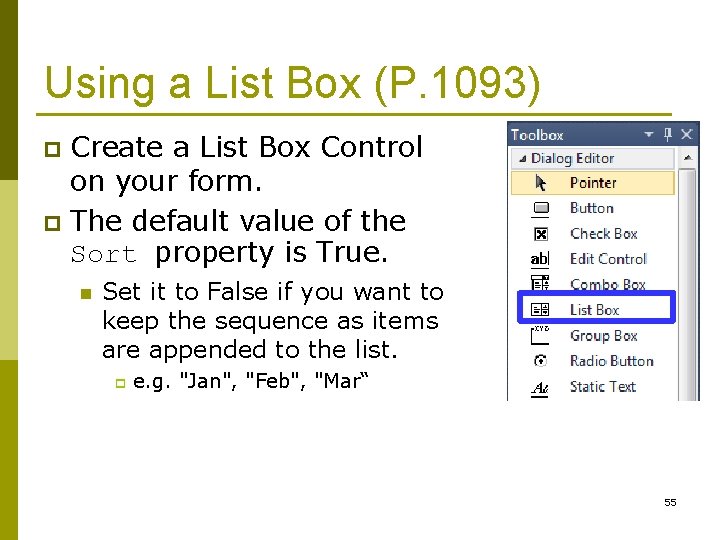 Using a List Box (P. 1093) Create a List Box Control on your form.