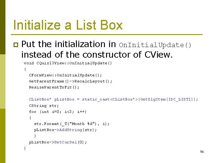 Initialize a List Box p Put the initialization in On. Initial. Update() instead of